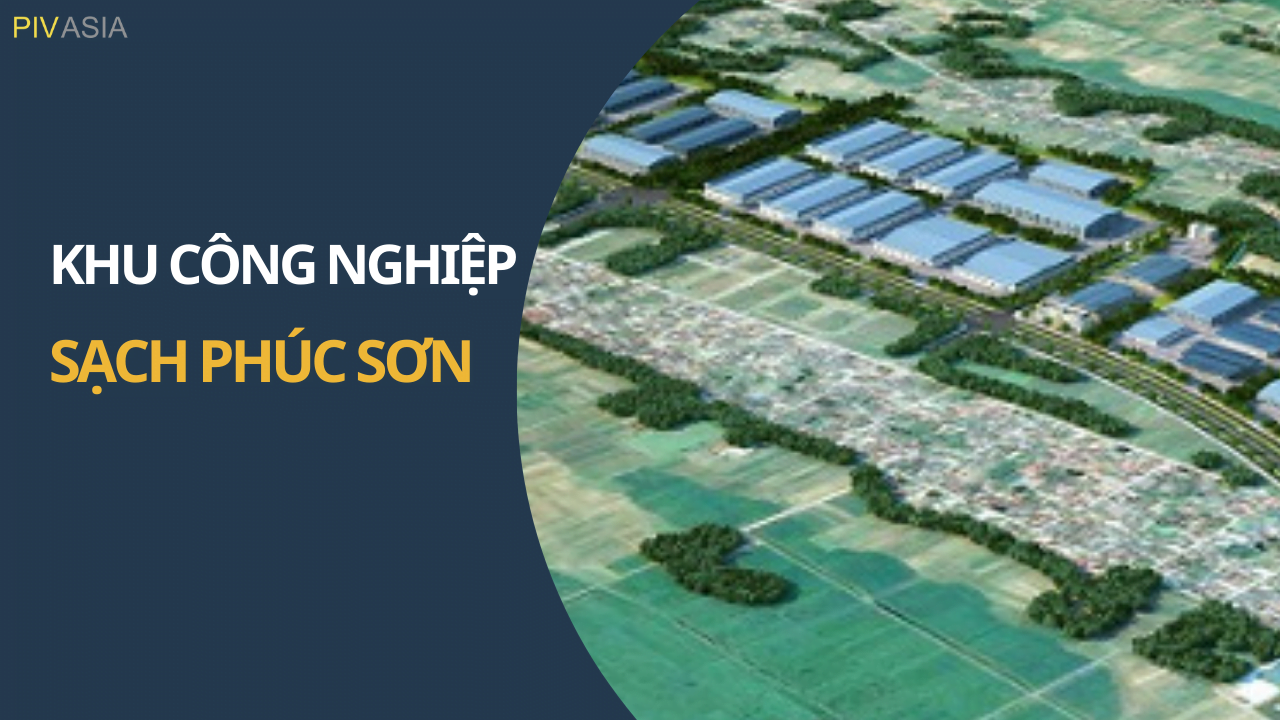 KHU CÔNG NGHIỆP SẠCH PHÚC SƠN