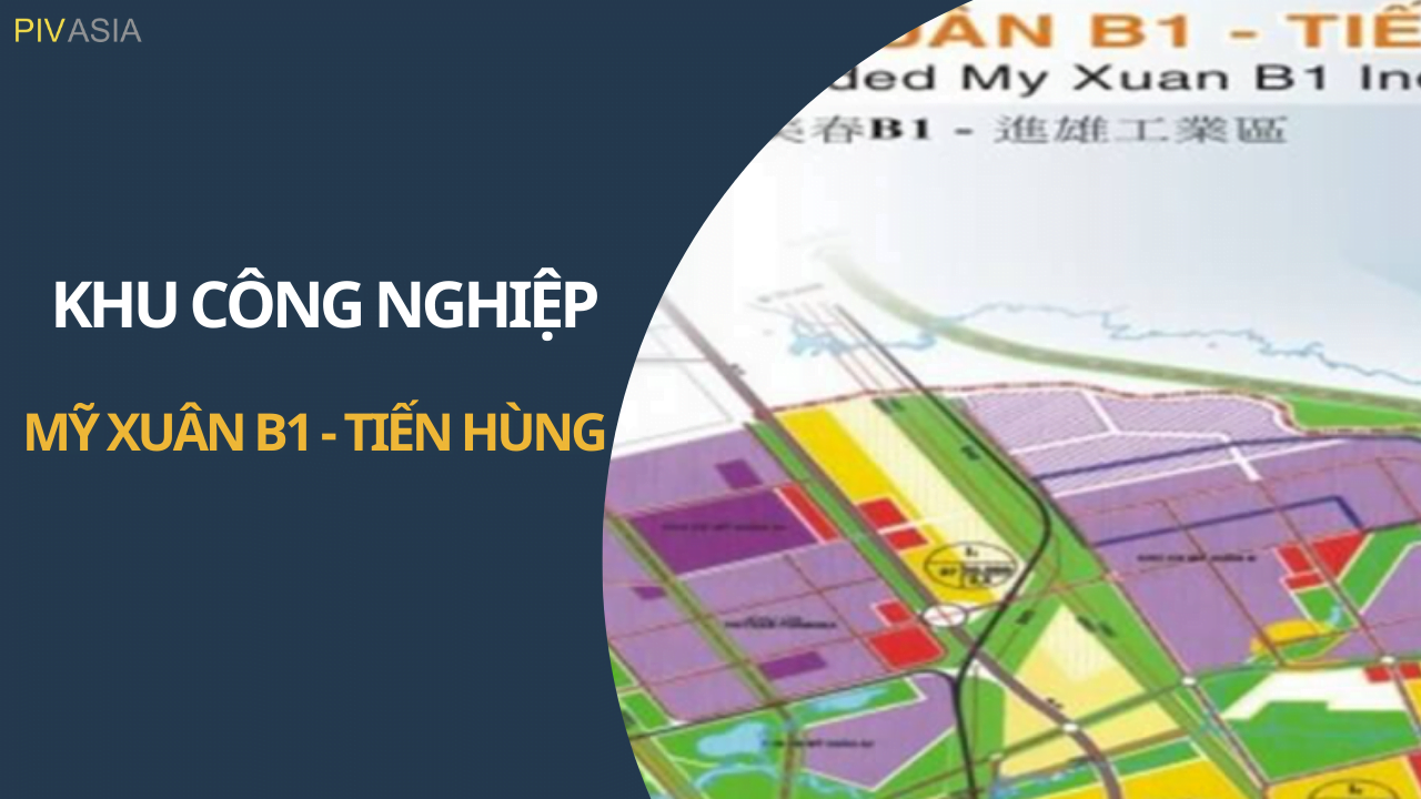 KHU CÔNG NGHIỆP MỸ XUÂN B1 - TIẾN HÙNG