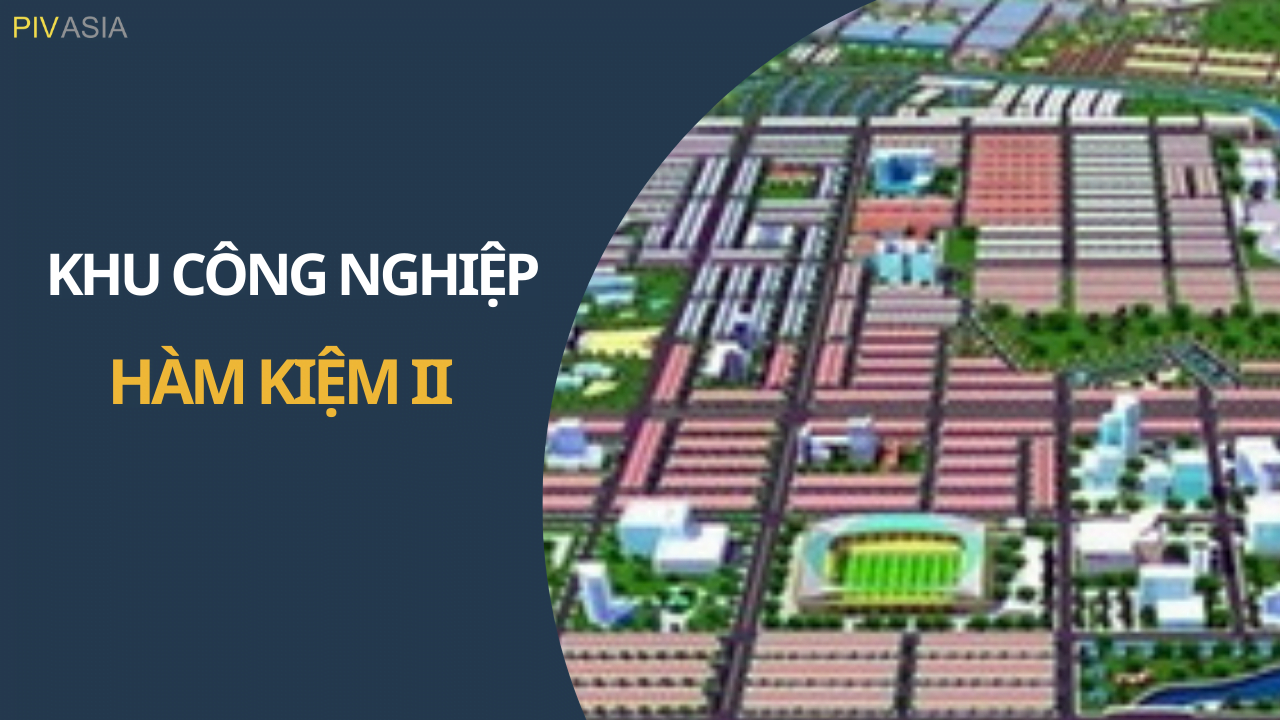 KHU CÔNG NGHIỆP HÀM KIỆM II