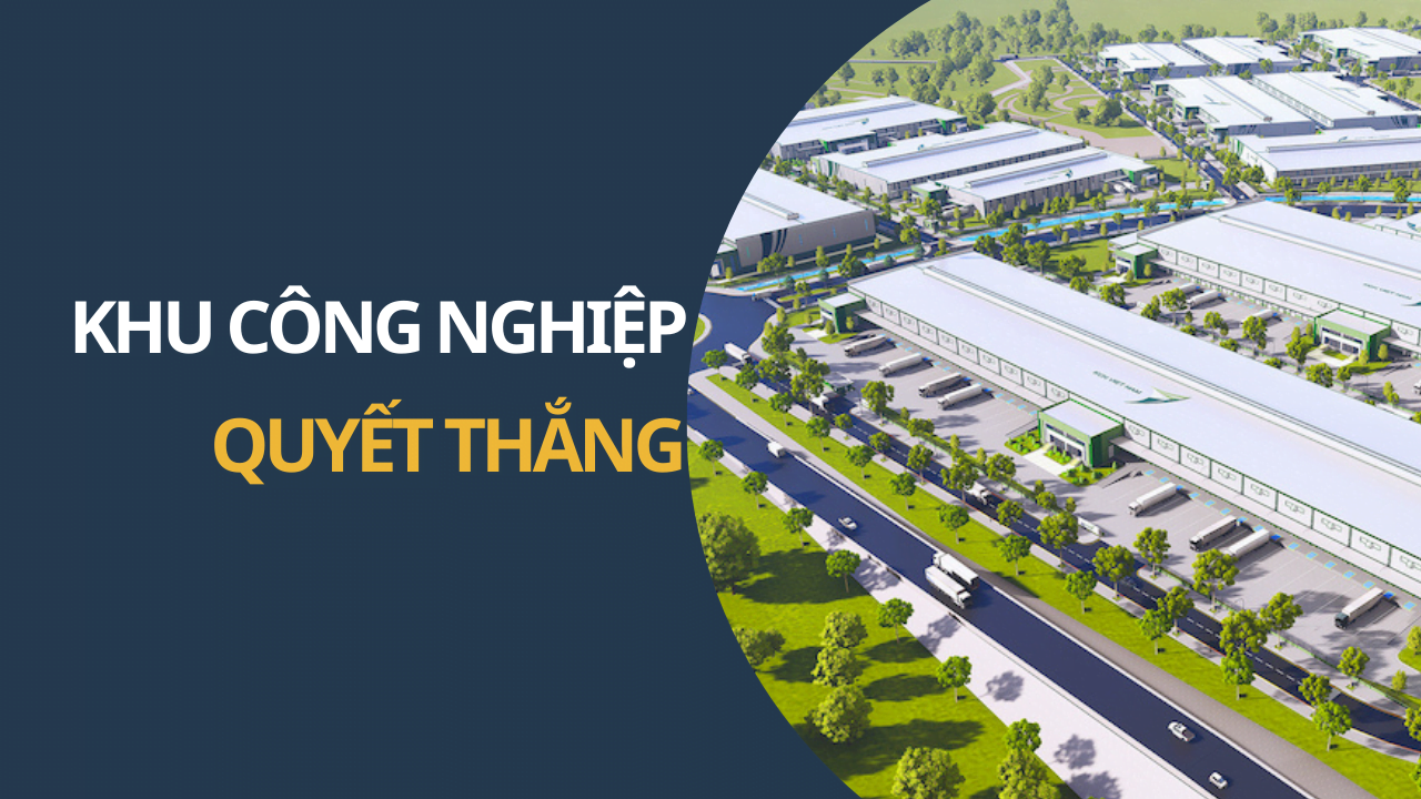 KHU CÔNG NGHIỆP QUYẾT THẮNG