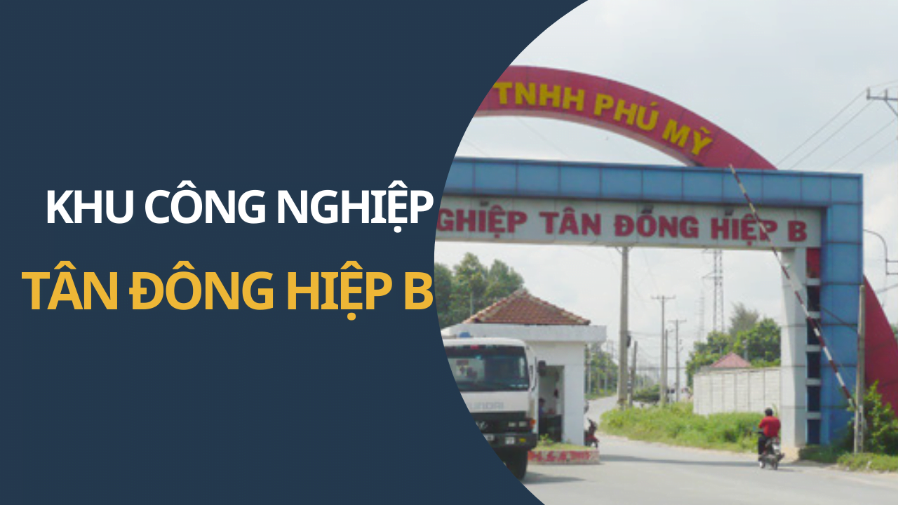 KHU CÔNG NGHIỆP TÂN ĐÔNG HIỆP B