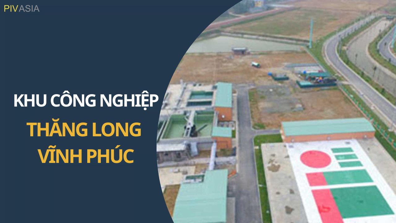 KHU CÔNG NGHIỆP THĂNG LONG VĨNH PHÚC