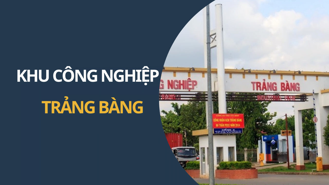 KHU CÔNG NGHIỆP TRẢNG BÀNG