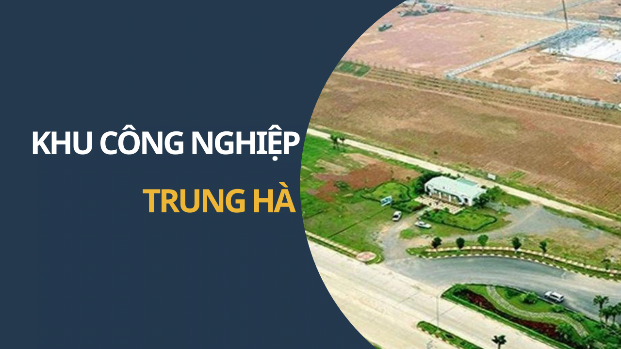 KHU CÔNG NGHIỆP TRUNG HÀ
