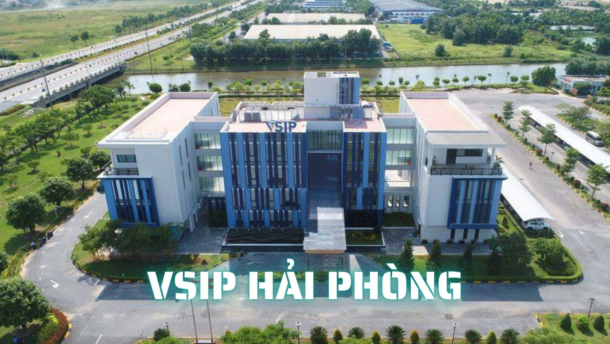 KHU CÔNG NGHIỆP VSIP - HẢI PHÒNG