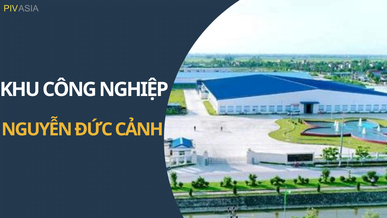 KHU CÔNG NGHIỆP NGUYỄN ĐỨC CẢNH