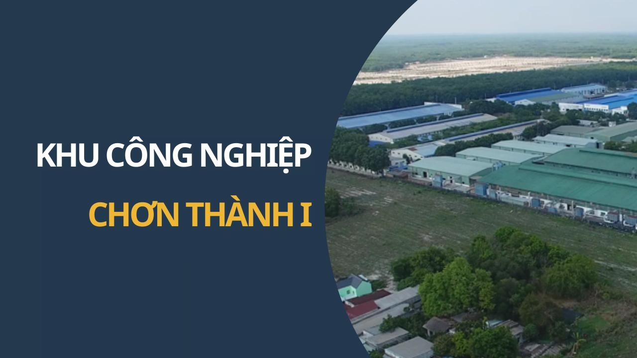 KHU CÔNG NGHIỆP CHƠN THÀNH I