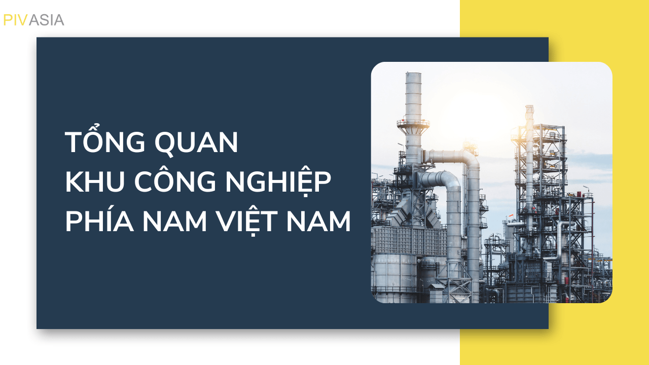 TỔNG QUAN KHU CÔNG NGHIỆP PHÍA NAM VIỆT NAM