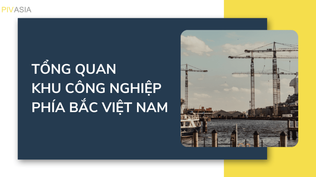 OVERVIEW OF INDUSTRIAL PARKS IN NORTHERN VIETNAM