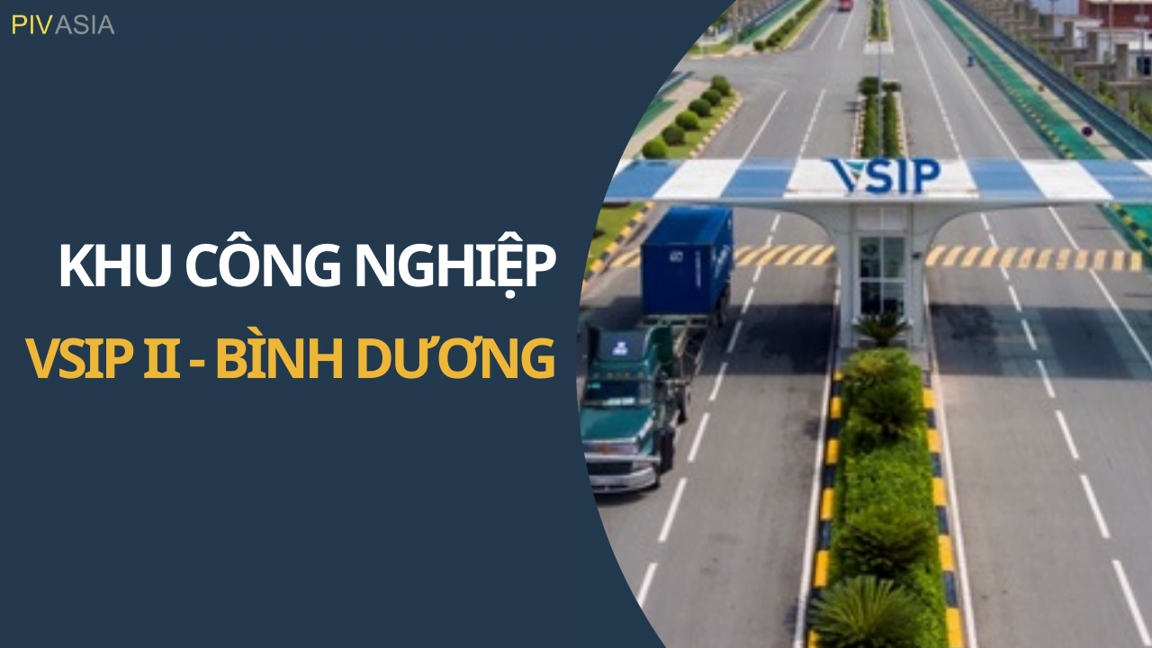 KHU CÔNG NGHIỆP VSIP II - BÌNH DƯƠNG